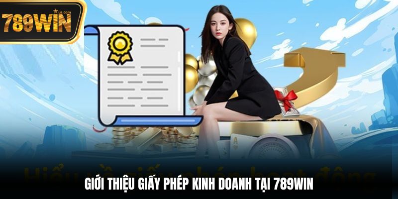 Giấy Phép Hoạt Động - Chứng Minh Sự Hợp Pháp Của 789win 4 Giới thiệu giấy phép kinh doanh tại 789win