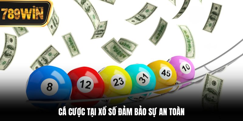 Xổ Số 789win - Thử Vận May, Rinh Thưởng Cực Kếch Xù 6 Cá cược tại xổ số đảm bảo sự an toàn